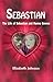 Sebastian: The Life of Sebastian and Hanna Greene