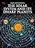 The Solar System and its Dwarf Planet: Space Encyclopedia