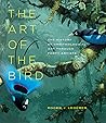 The Art of the Bird: The History of Ornithological Art through Forty Artists