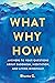 What, Why, How by Bhante Gunaratana