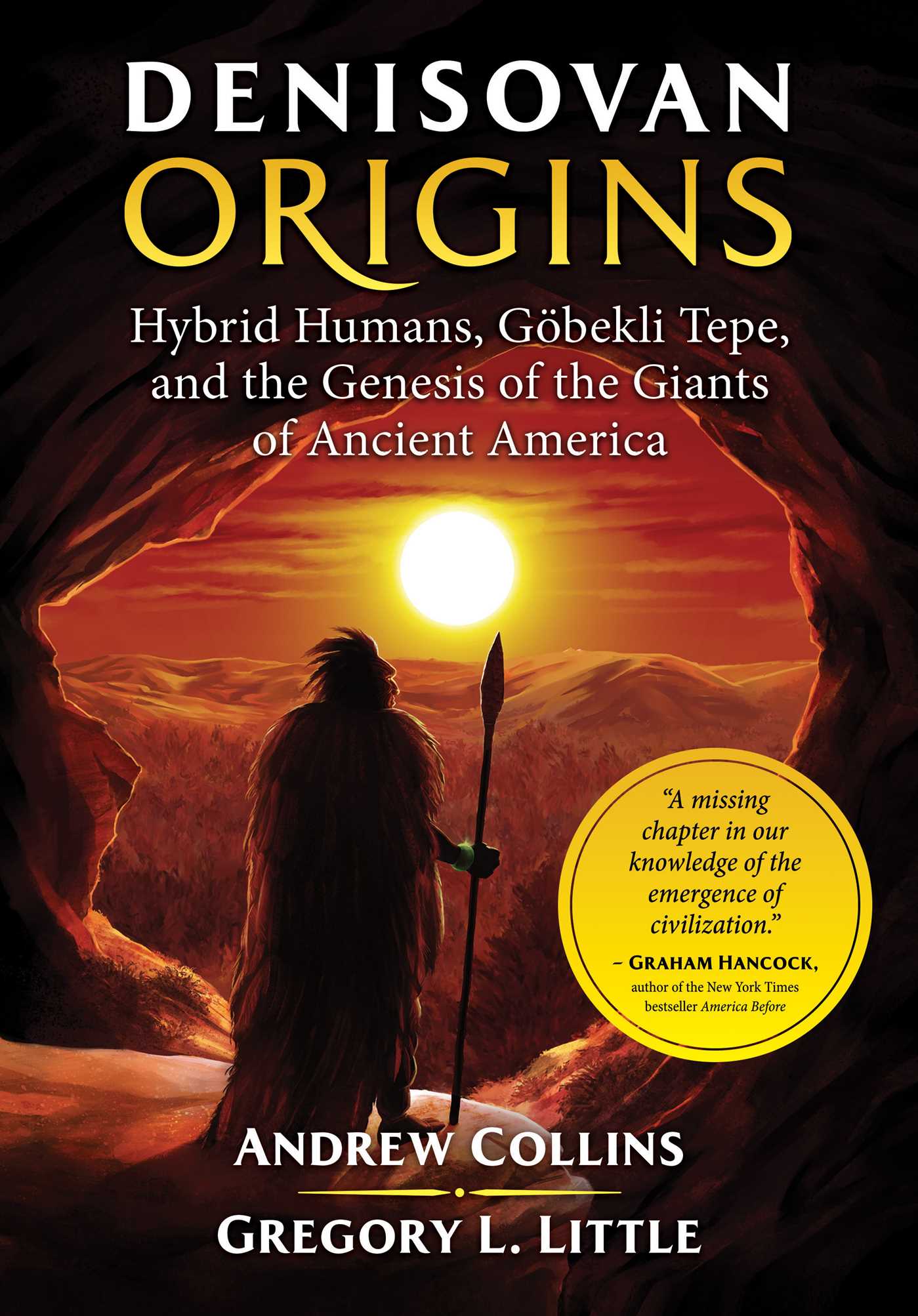 Denisovan Origins: Hybrid Humans, Göbekli Tepe, and the Genesis of the Giants of Ancient America (Paperback)