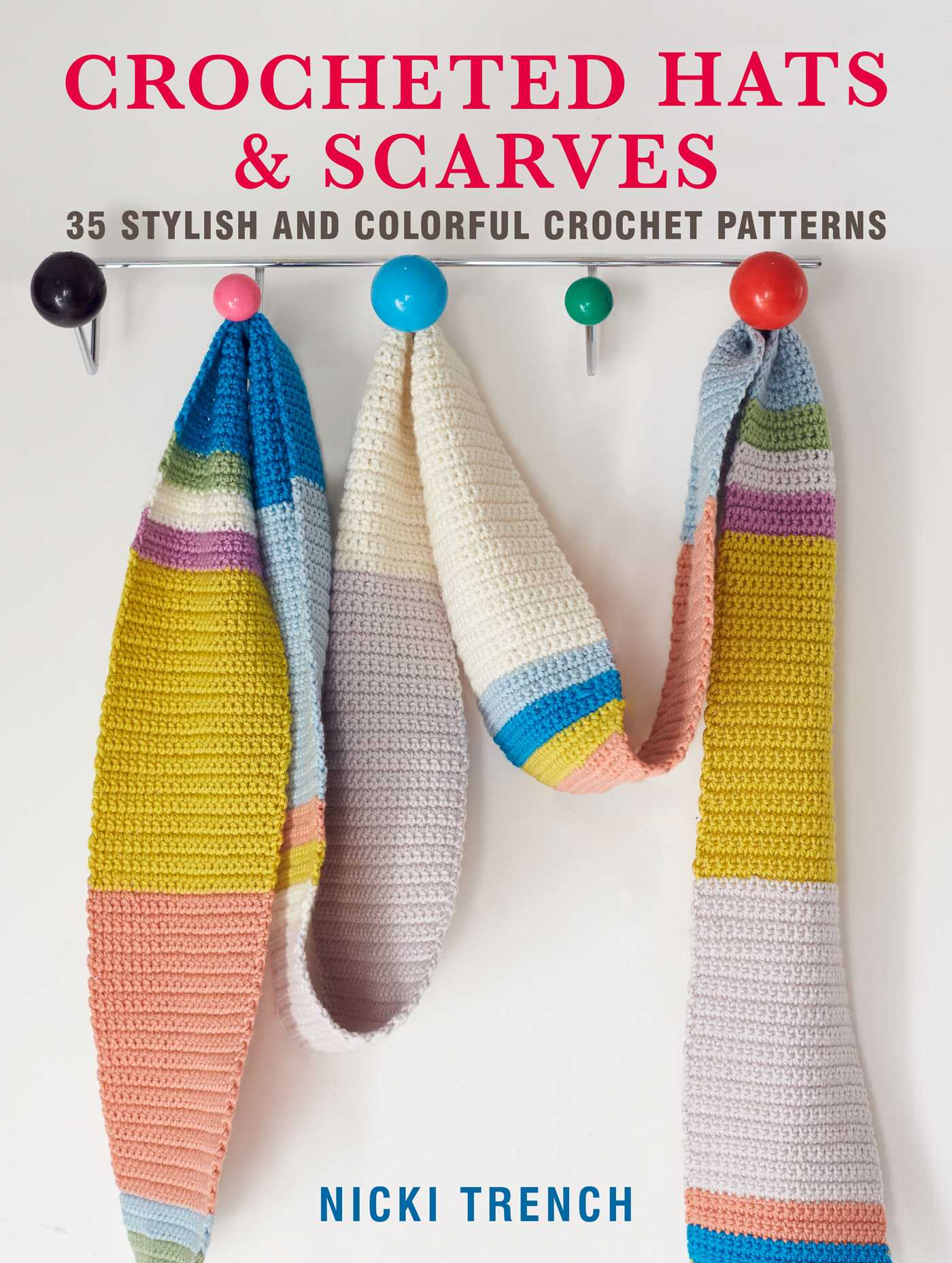 Crocheted Hats and Scarves: 35 stylish and colorful crochet patterns (Paperback)