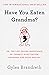 Have You Eaten Grandma?: Or, the Life-Saving Importance of Correct Punctuation, Grammar, and Good English