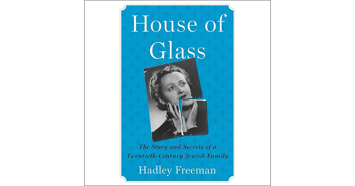 House of Glass The Story and Secrets of a TwentiethCentury Jewish