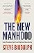 The New Manhood by Steve Biddulph