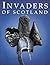 Invaders of Scotland by Anna Ritchie