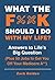 What the F*@# Should I Do with My Life?: Answers to Life's Big Question Plus 50 Jobs to Get You Off Your Mediocre A**