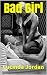 Bad Girl: EROTIC ROMANCE NOVEL. SUPER SEXY. IDEAL FOR ADULTS. EROTIC SHORT STORIES. EROTICA FOR WOMEN.