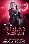 When Sirens Screech (Bedlam in Bethlehem #3) When Sirens Screech (Bedlam in Bethlehem #3)