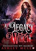A Legacy Witch (Spellcasters Spy Academy #1)