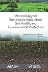 Microbiology for Sustainable Agriculture, Soil Health, and En... by Deepak Kumar Verma