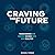 Craving the Future: Transfo...