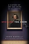 Book cover for Stealing the Show: A History of Art and Crime in Six Thefts