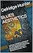Blues Aesthetics by Delridge Hunter