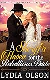 A Sheriff’s Haven for the Rebellious Bride by Lydia Olson