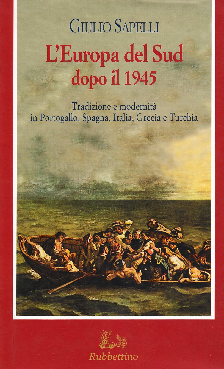 L'Europa del Sud dopo il 1945: Tradizione e modernità in Portogallo, Spagna, Italia, Grecia e Turchia