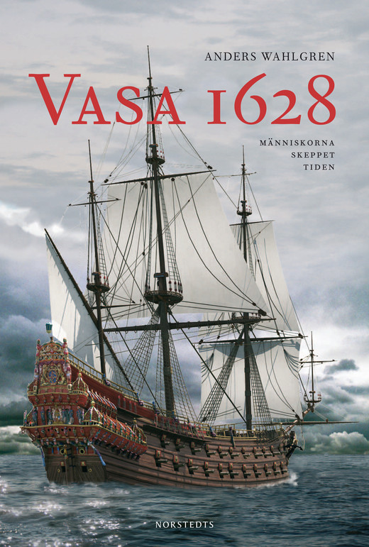 Vasa 1628: Människorna, Skeppet, Tiden