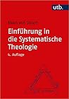 Einführung in die Systematische Theologie Einführung in die Systematische Theologie