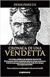 Cronaca di una vendetta. La vera storia di Simone Pianetti