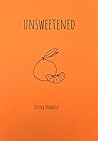Book cover for unsweetened (Bittersweet Memories Book 1)