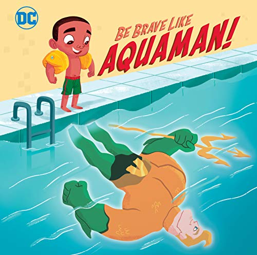 Be Brave Like Aquaman! (DC Super Friends) (Pictureback(R))