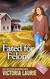 Fated for Felony