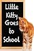 Little Kitty Goes to School