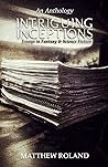 Intriguing Inceptions: Essays in Fantasy & Science Fiction - An Anthology
