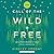 The Call of the Wild and Free: Reclaiming the Wonder in Your Child’s Education, A New Way to Homeschool