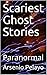 Scariest Ghost Stories: Par...
