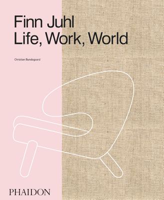 Finn Juhl: Life, Work, World (Hardcover)