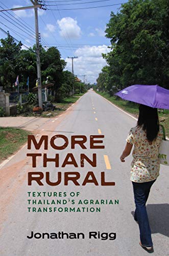 More than Rural: Textures of Thailand’s Agrarian Transformation (Kindle Edition)