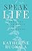 Speak Life: Creating Your World With Your Words