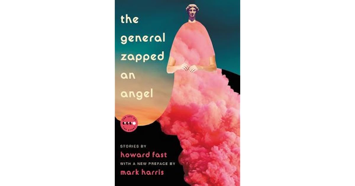 The General Zapped an Angel Stories by Howard Fast