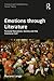 Emotions through Literature: Fictional Narratives, Society and the Emotional Self (Classical and Contemporary Social Theory)