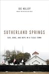 Sutherland Springs by Joe Holley