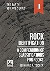 Rock Identification: A Compendium of Classifications (The Earth Science Series Book 2)