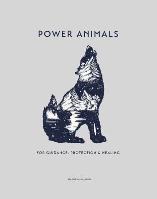 Power Animals: For Guidance, Protection and Healing (Hardcover)