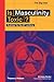Is Masculinity Toxic? (The Big Idea Series)