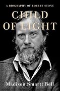 Child of Light: A Biography of Robert Stone