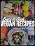 Easy to Cook Vegan Recipes,...