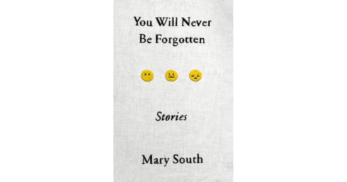 You Will Never Be Stories by Mary South You Will Never Be Stories by Mary South