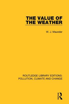 The Value of the Weather (Routledge Library Editions: Pollution, Climate and Change)