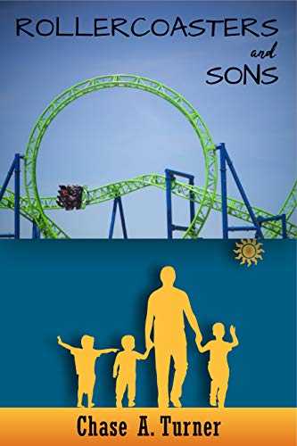 Rollercoasters and Sons: A Single Father's Foster Care and Adoption Journey (Kindle Edition)