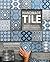 Handmade Tile: Design, Create, and Install Custom Tiles