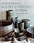 Mastering Kilns and Firing: Raku, Pit and Barrel, Wood Firing, and More (Mastering Ceramics)