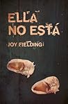 Ella no está by Joy Fielding