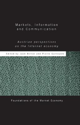 Austrian Perspectives on the New Economy: Austrian Perspectives on the Internet Economy
