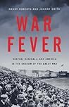 War Fever by Randy W. Roberts
