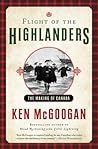 Flight of the Highlanders by Ken McGoogan